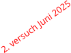 2. versuch Juni 2025